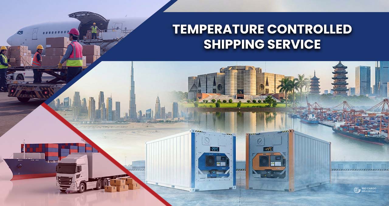 Temperature Controlled Shipping in UAE, Bangladesh, and China for Import & Export